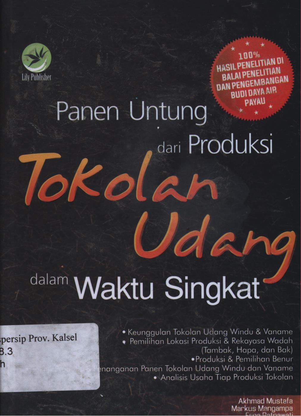 Cover Panen untung dari produksi Tokolan udang dalam waktu singkat / Akhmad mustafa, markus mangampa dan erma ratnawati ; Editor, Fl. Sigit suryantoro.