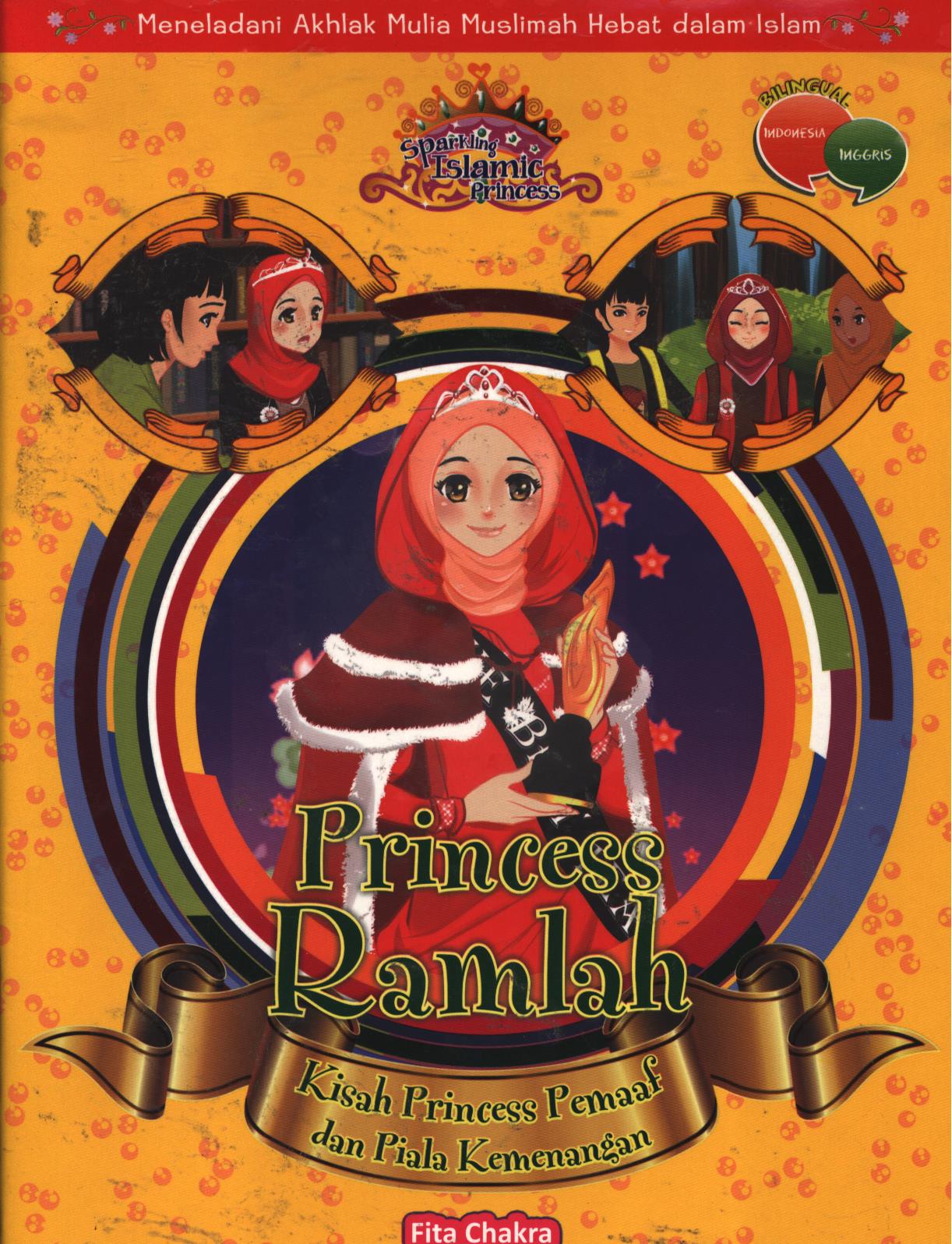 Cover Princess Ramlah :  Kisah princess pemaaf dan piala kemenangan / Fita Chakra ; editor, Herlina Sitorus