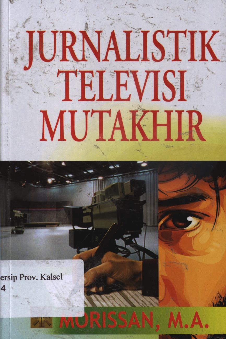Cover Jurnalistik televisi mutakhir edisi pertama / Morissan