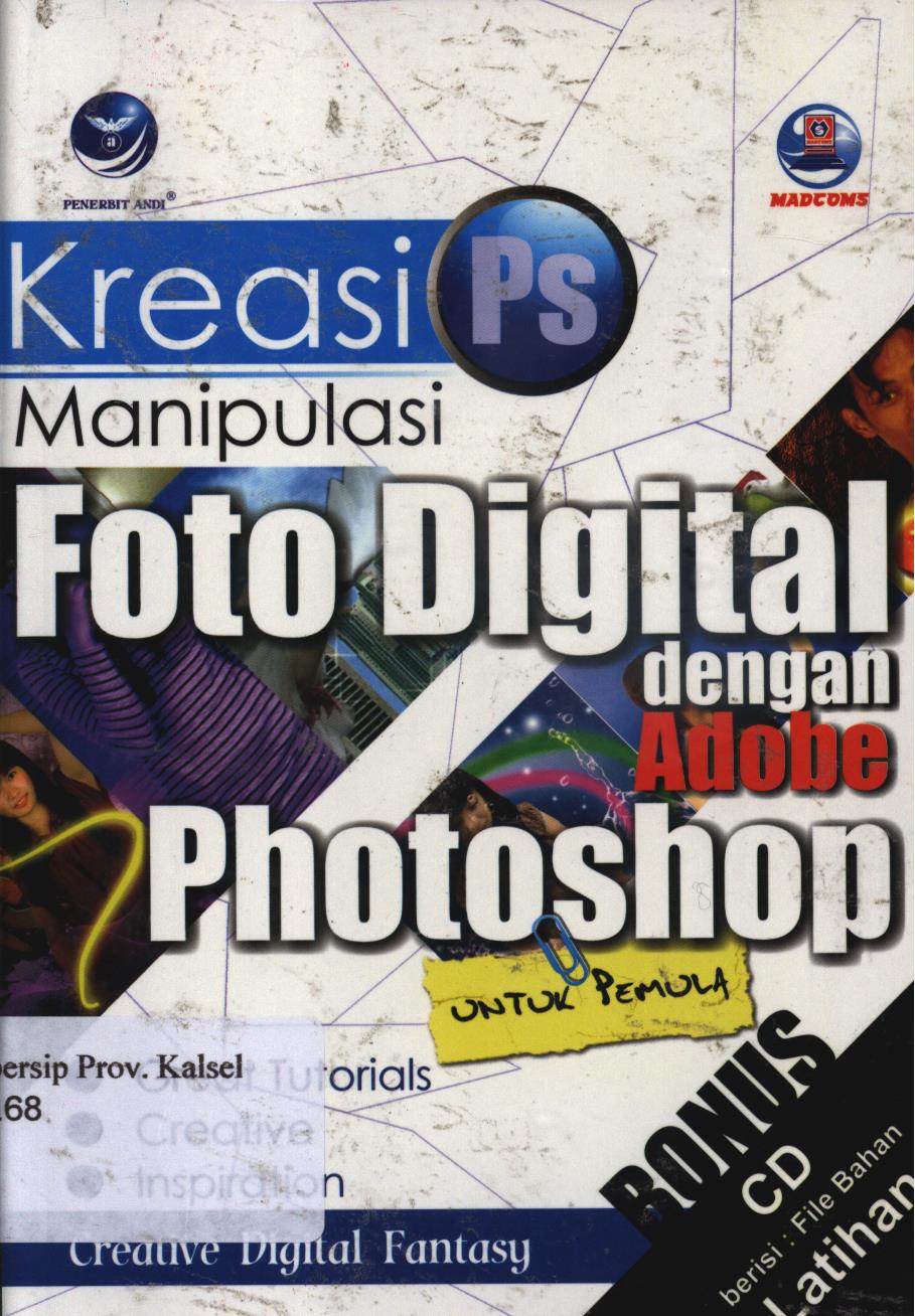 Cover Kreasi manipulasi foto dengan photoshop untuk pemula :  'Creative digital fantasy '