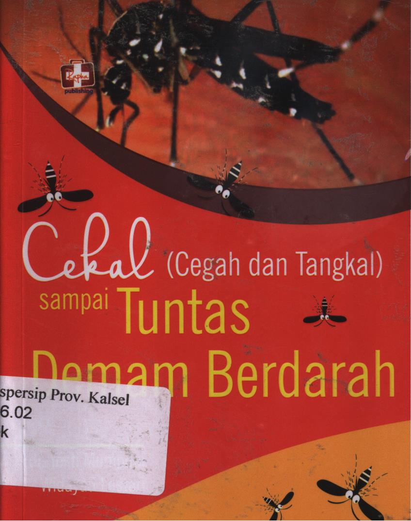 Cover Cekal (Cegah dan tangkal) sampai tuntas demam berdarah / Yekti mumpuni dan widayati lestari ; Editor, Aldo sahala.