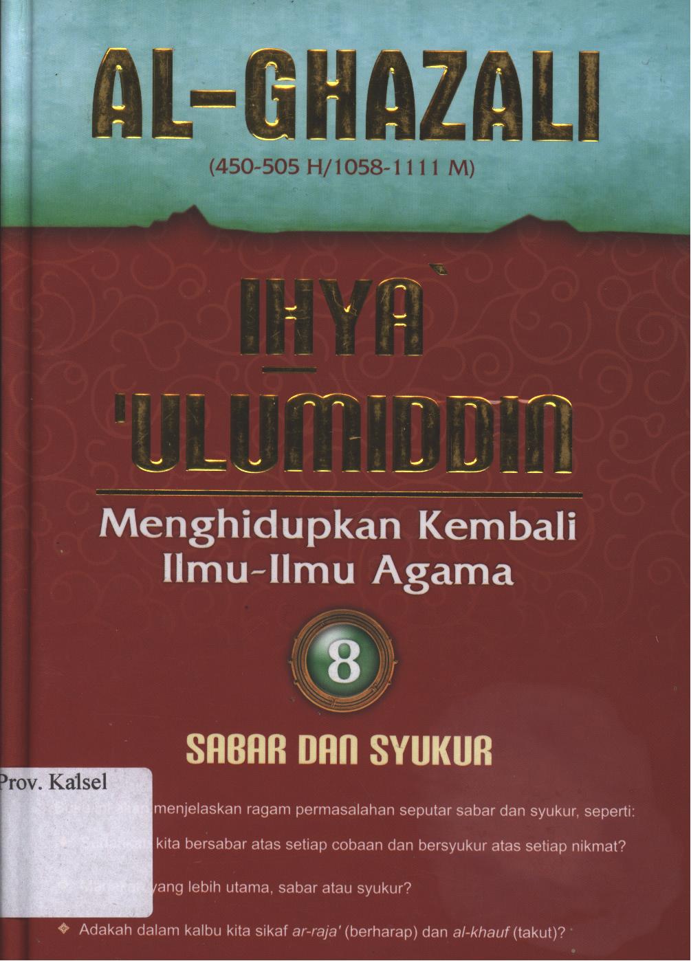 Cover Ihya Ulumiddin 8 :  Menghidupkan kembali Ilmu-ilmu agama Sabar dan Syukur / al-Imam al-Ghazali ; penerjemah, Ibnu Ibrahim Ba'adillah ; penyunting, Muh. Iqbal Santosa