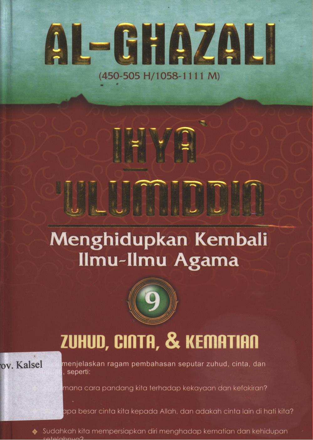 Cover Ihya Ulumiddin 9 :  Menghidupkan kembali Ilmu-ilmu agama Zuhud, Cinta & Kematian / al-Imam al-Ghazali