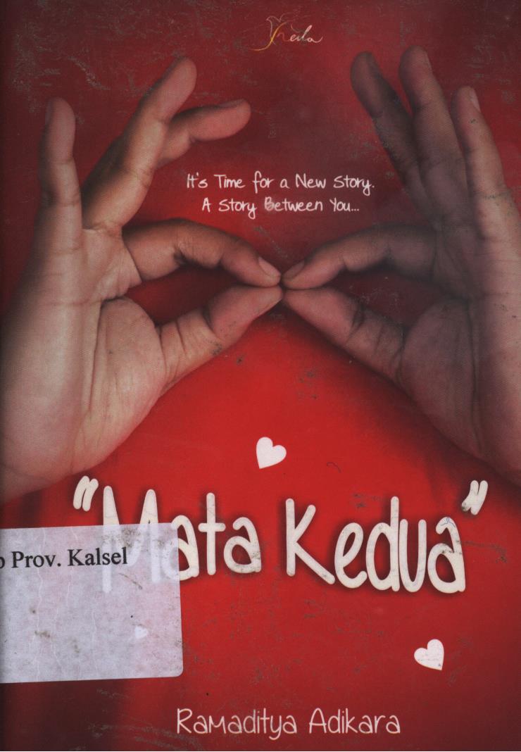 Cover Mata  kedua :  It's time for a new story, A story between you / Ramaditya adikara ; Editor, Yashinta