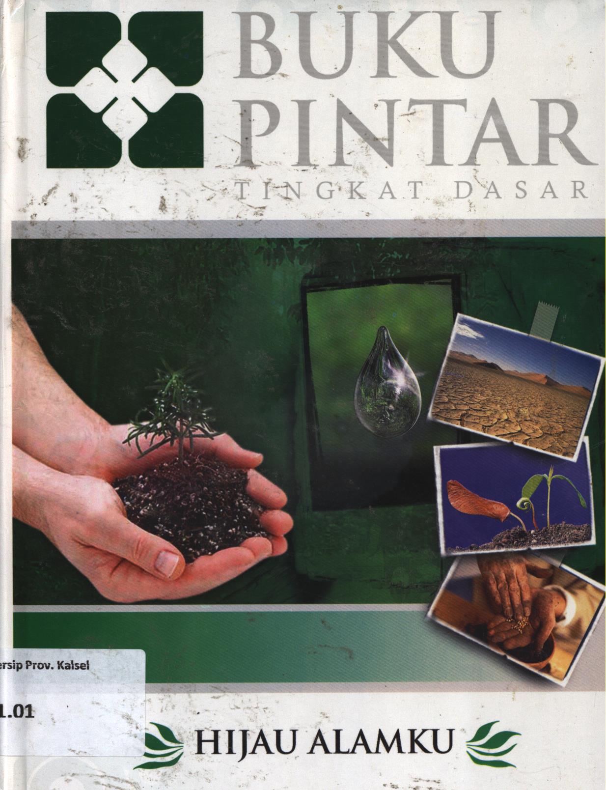Cover Buku pintar tingkat dasar :  Hijau alamku / Intari Dyah Pramudita, Budi Prawoto ; editor, Acep Yonny, Meichati Chandara Dewi, Rofiatul Umroh