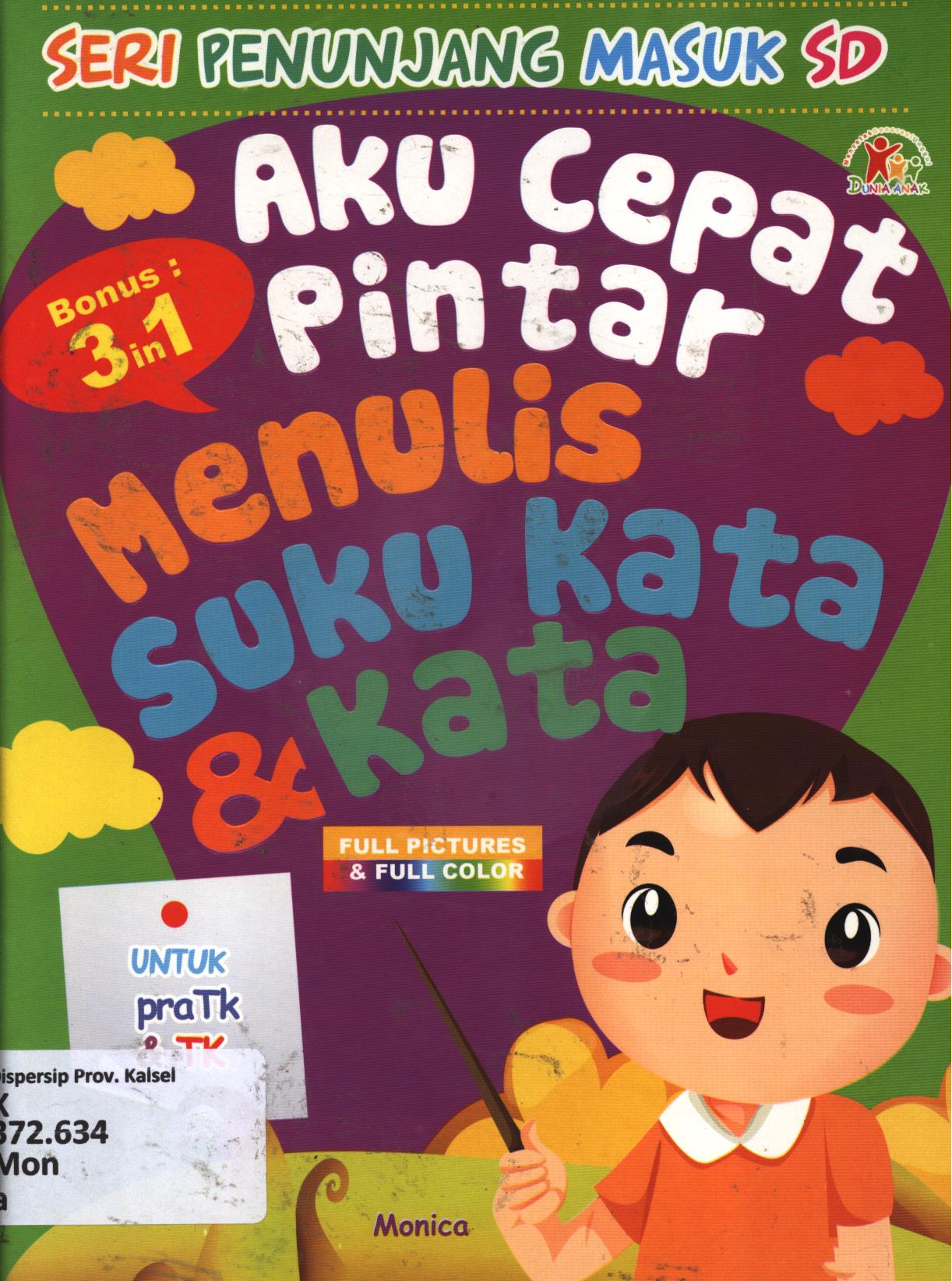 Cover Aku cepat pintar menulis suku kata dan kata / Monica, penyunting, Tim Dunia Anak