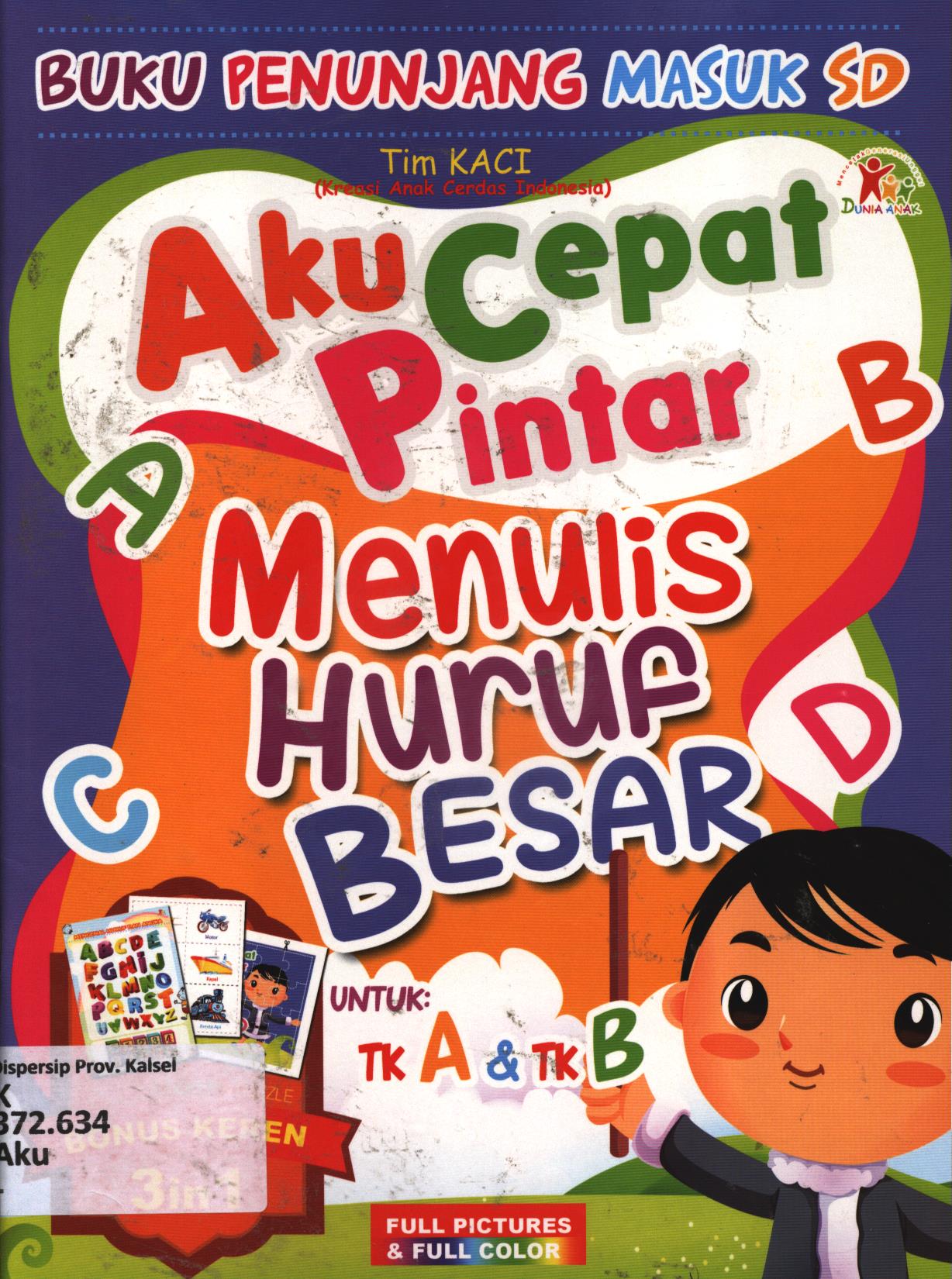 Cover Aku cepat pintar menulis huruf besar / Tim KACI (Kreasi Anak Cerdas Indonesia)
