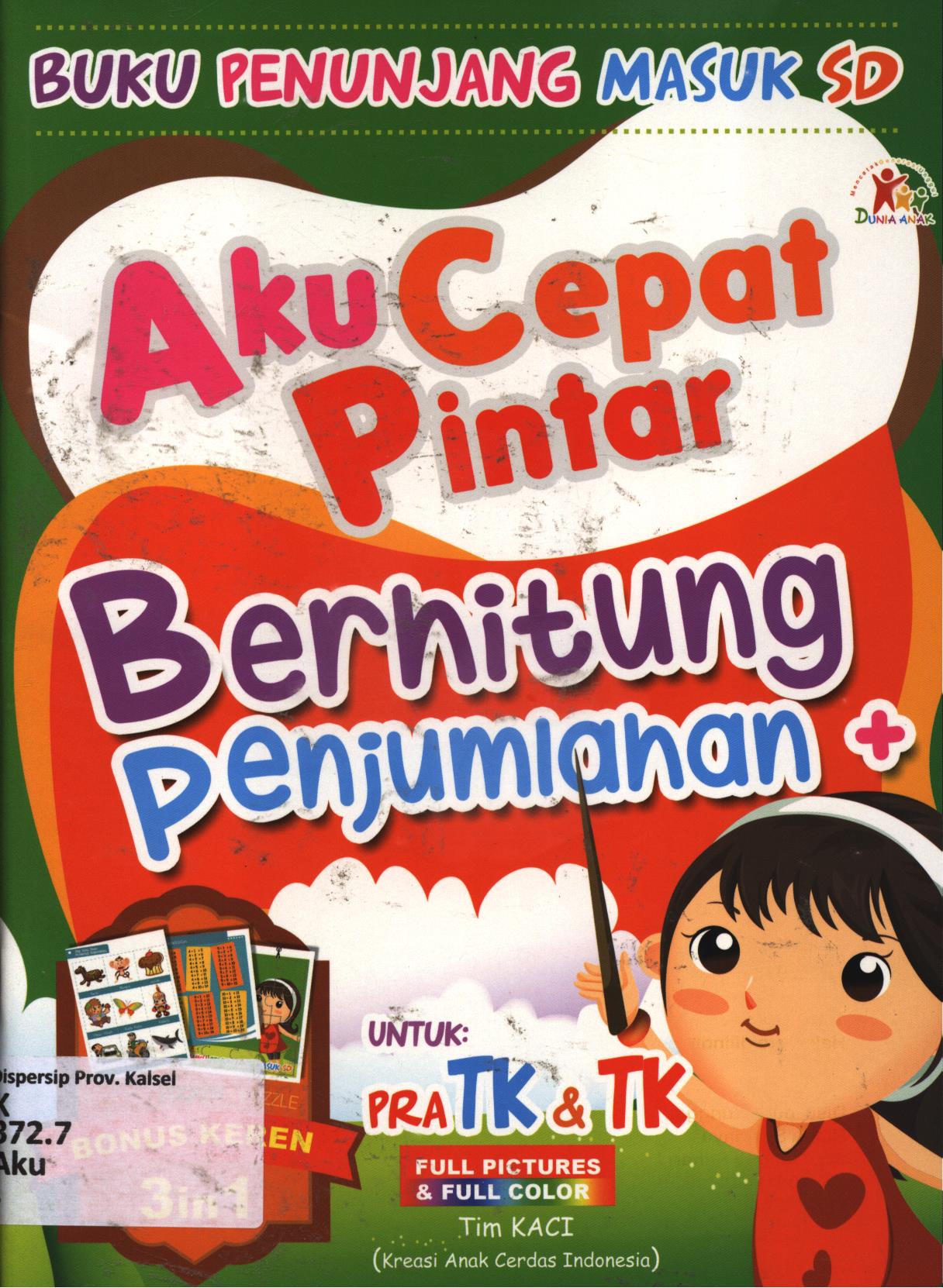 Cover Aku cepat pintar berhitung penjumlahan (+) / Tim KACI (Kreasi Anak Cerdas Indonesia)