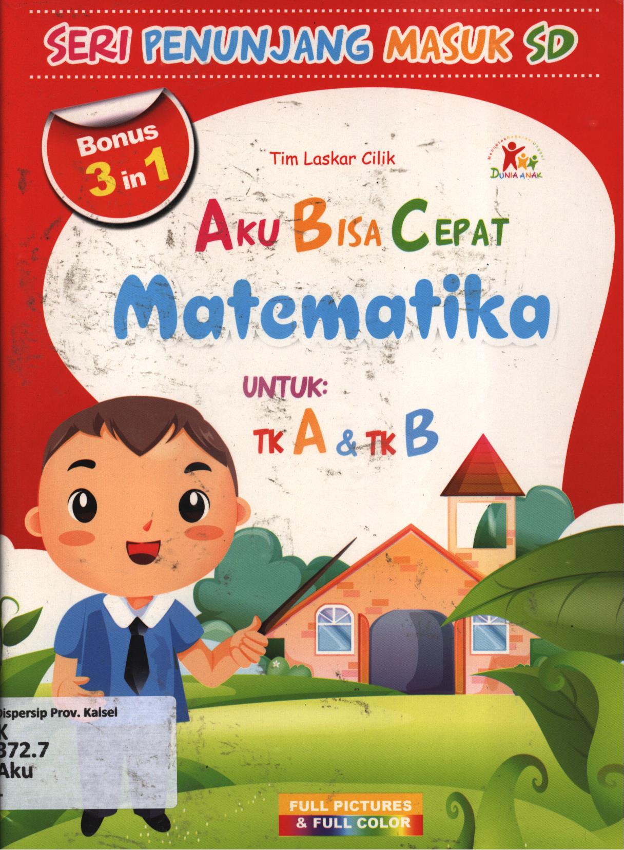 Cover Aku bisa cepat matematika / Tim Laskar Cilik ; penyunting, Novieta
