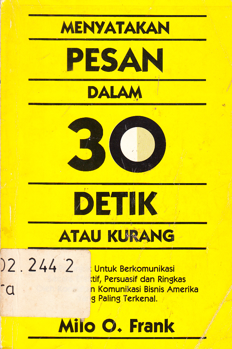 Cover Menyatakan Pesa Dalam 30 Detik Atau Kurang / Milo O. Frank ; alih bahasa, Eunice Santoso