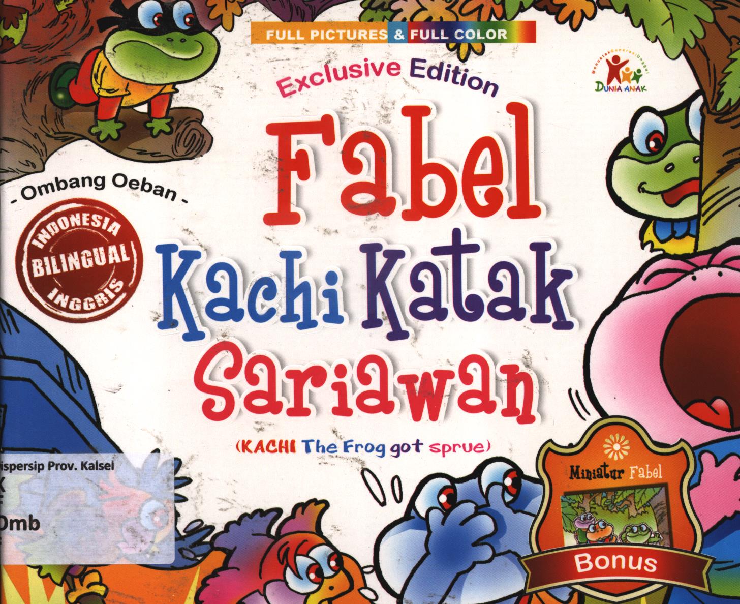 Cover Fabel kachi katak sariawan (Kachi the frog got sprue) / Ombang Oeban ; penyunting, Sanusi