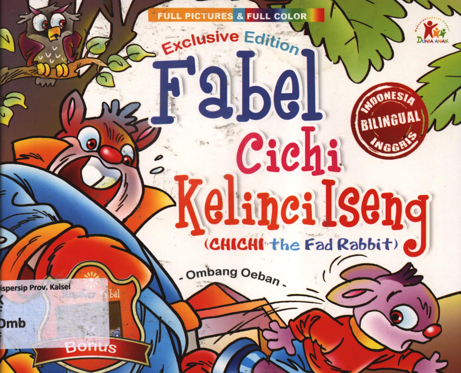 Cover Fabel Cichi kelinci iseng (chichi the fad rabbit) / Ombang Oeban ; penyunting, Sanusi