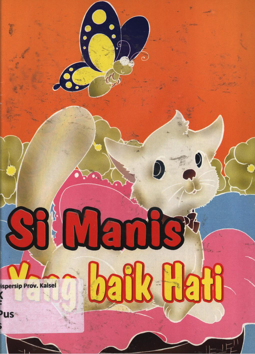 Cover Si manis yang baik hati / Puspaningtyas Panglipurjati