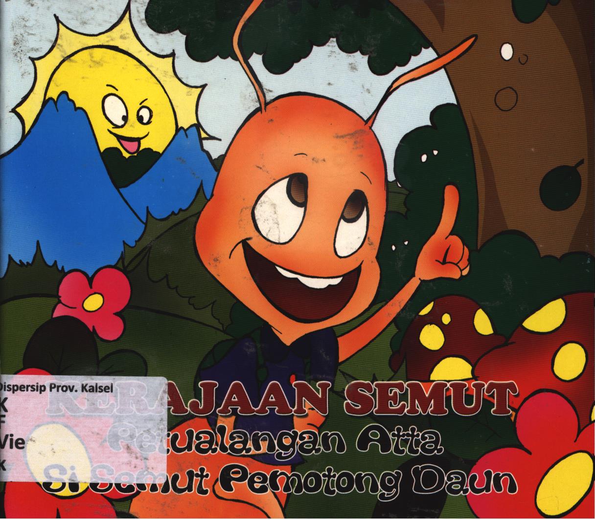 Cover Kerajaan semut :  Petualangan Atta si semut pemotong daun / Vievid D.Utami