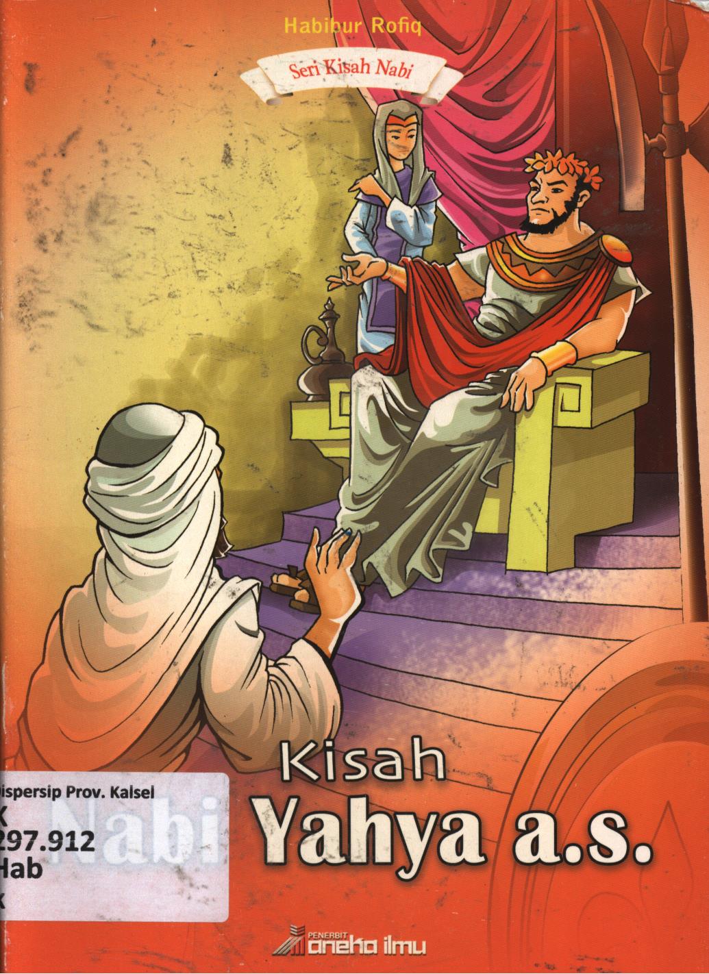 Cover Kisah Nabi Yahya a.s / Habibur Rofiq ; editor, Nurrokhim, Hesti H.