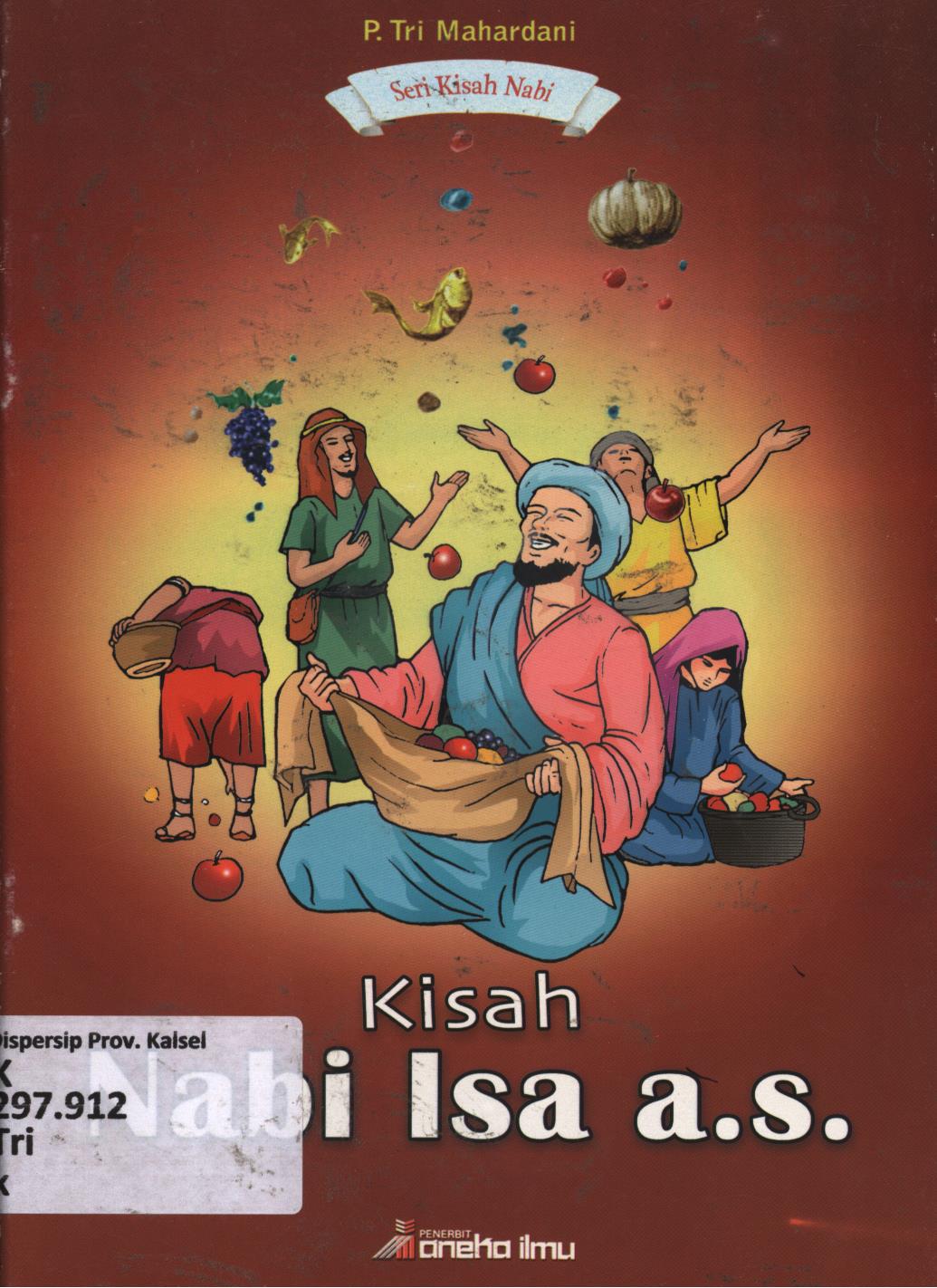 Cover Kisah Nabi Isa a.s / P.Tri Mahardani ; editor, Raharjo
