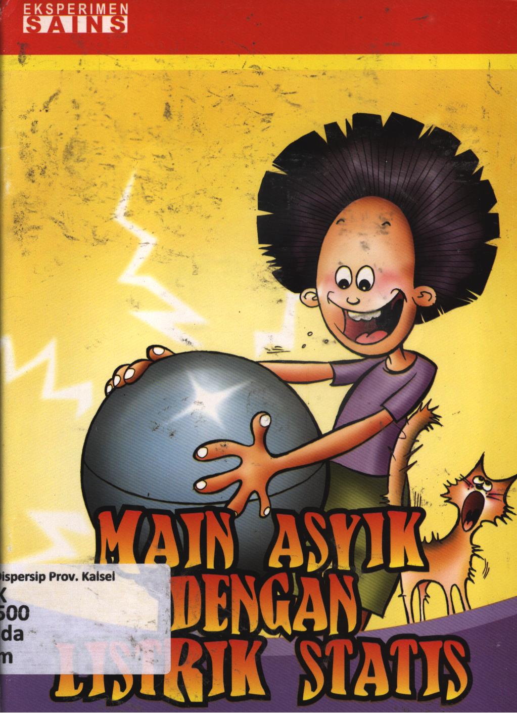 Cover Main asyik dengan listrik statis / Ida Nurwidya Wahyuni