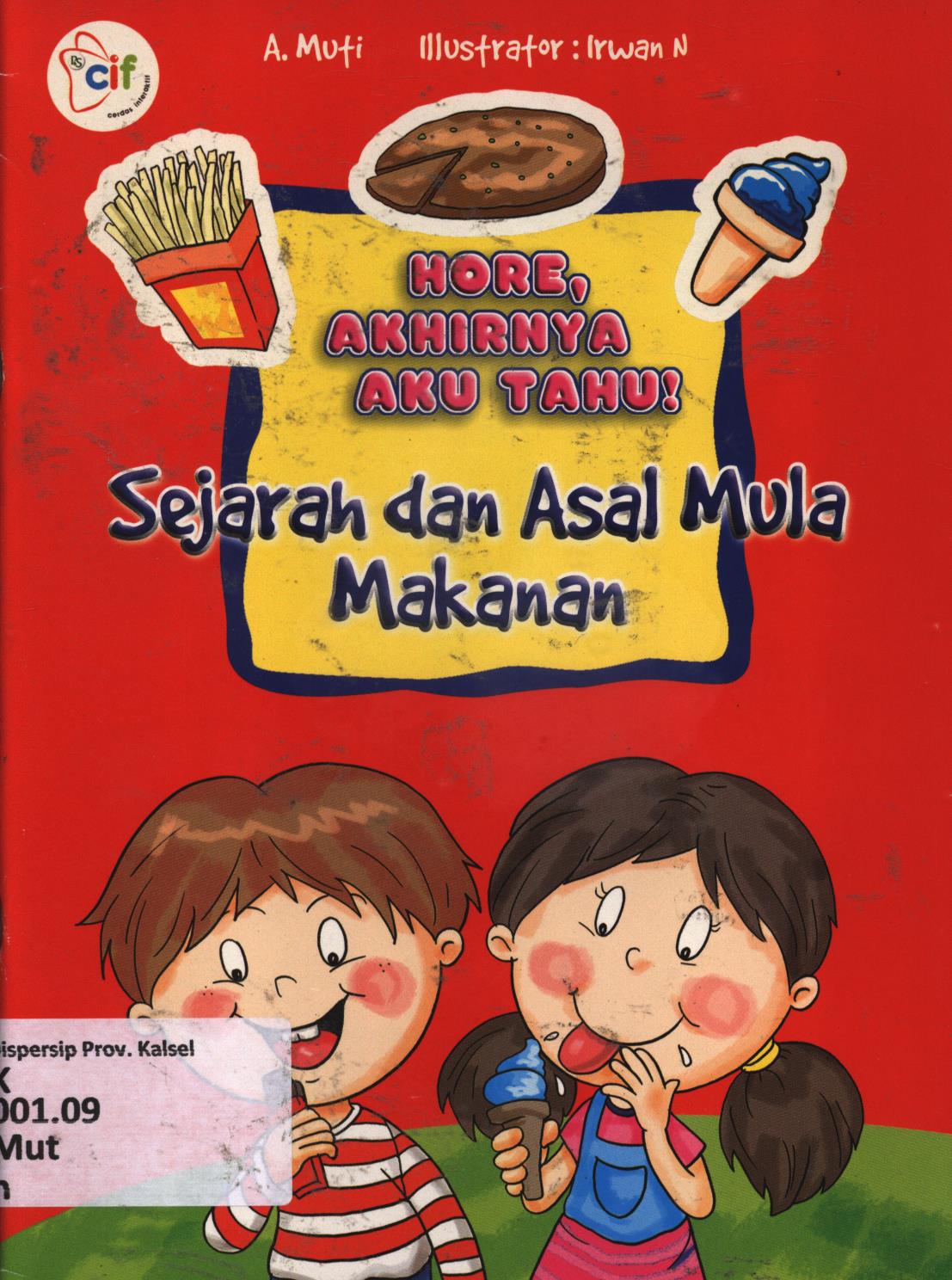 Cover Hore, akhirnya aku tahu! :  Sejarah dan asal mula makanan / A. Muti
