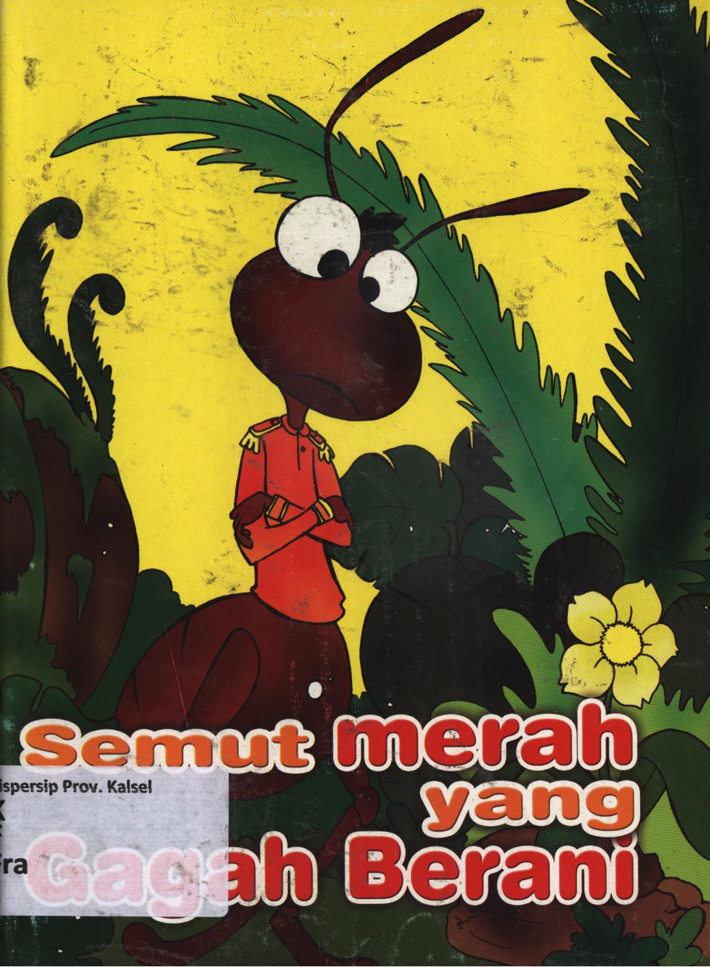 Cover Semut merah yang gagah berani / Frans Theo W.