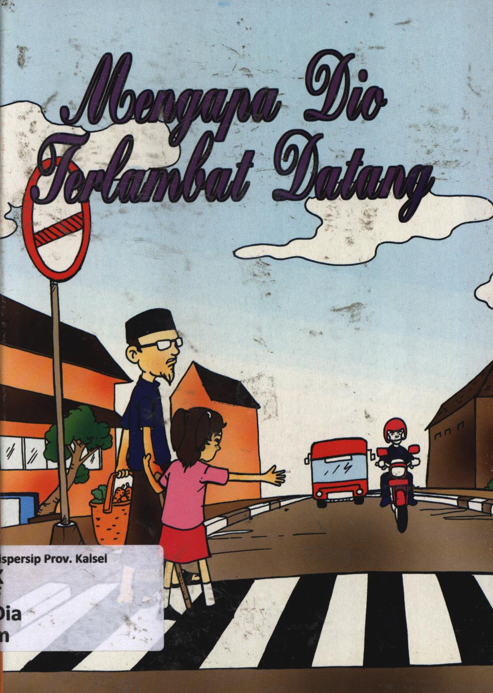 Cover Mengapa Dio terlambat sekolah / Diana Trihartanti