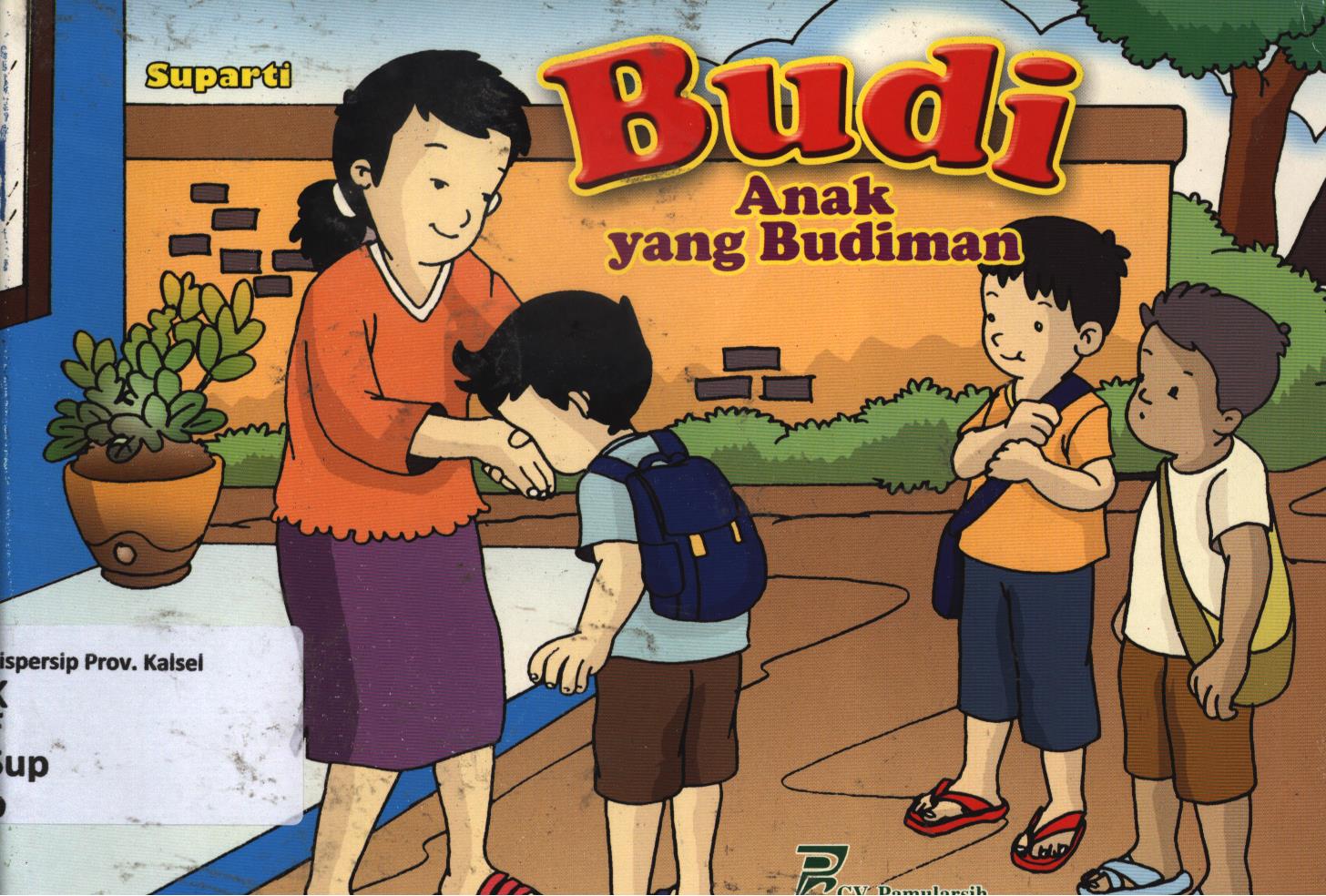 Cover Budi anak yang budiman / Suparti ; editor, Yuli