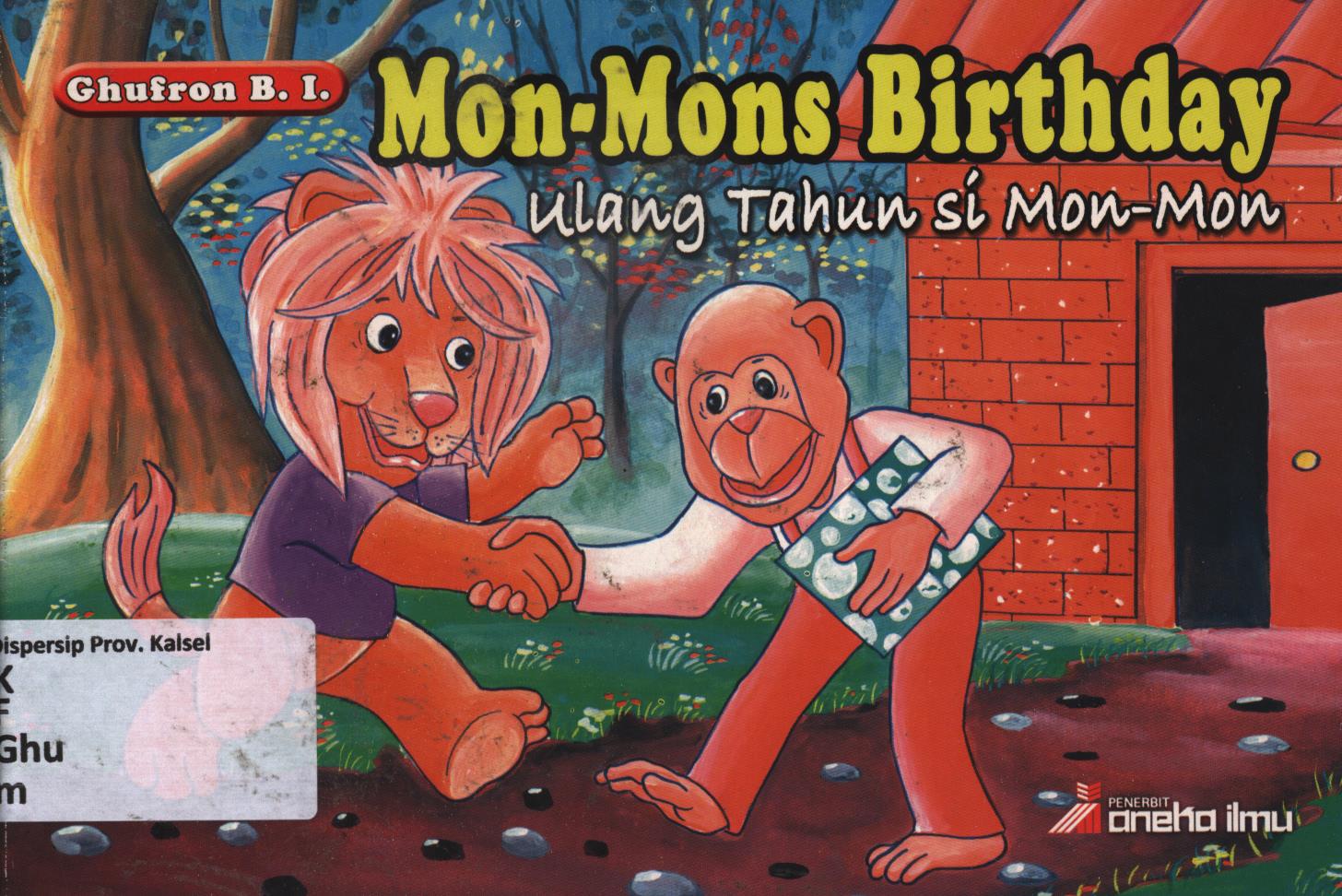 Cover Mon-mons birthday (ulang tahun si Mon-mon) / Ghufron Bayu Ipong ; editor, Sari Kusumaningrum