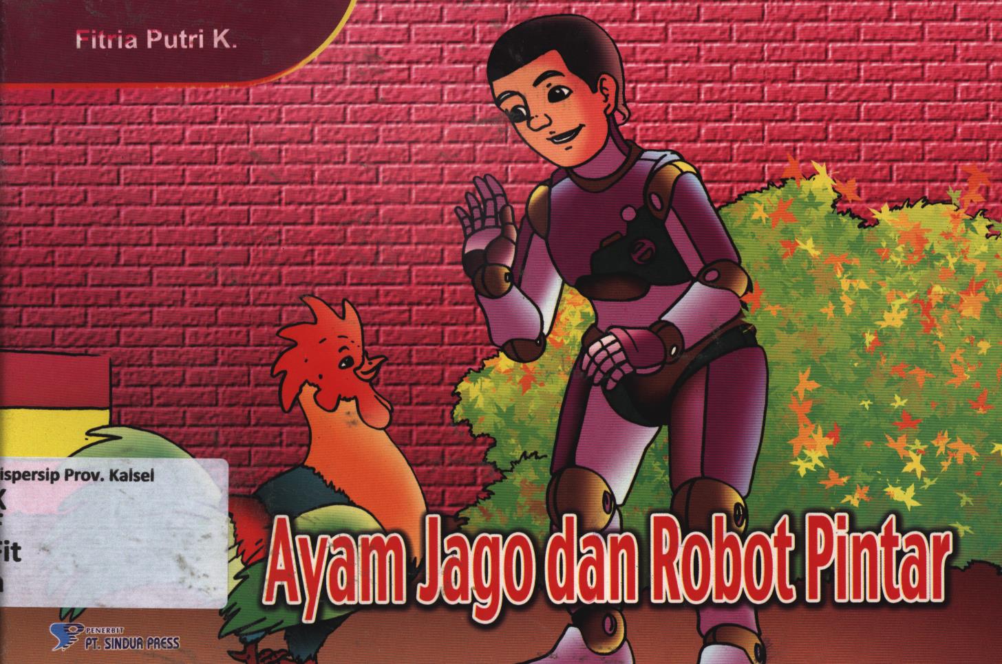 Cover Ayam jago dan robot pintar / Fitria Putri K