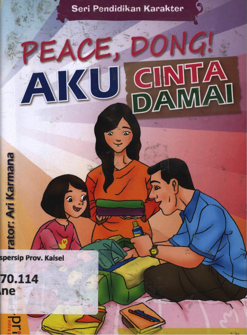 Cover Peace, dong! Aku cinta damai / Anee Rahman ; editor, Chaerul Rochman