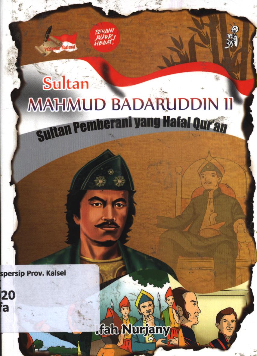 Cover Sultan Mahmud Badaruddin II :  Sultan pemberani yang hafal QUR'AN / Ifah Nurjany