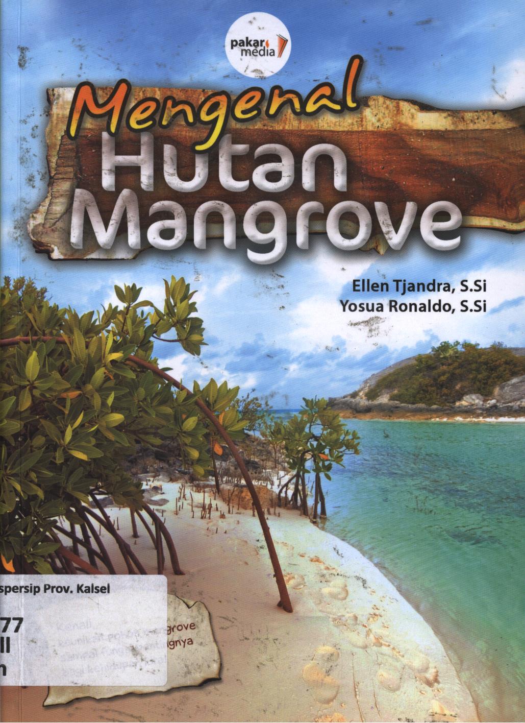 Cover Mengenal hutan mangrove / Ellen Tjandra ; editor, Diah Rahmatia R.