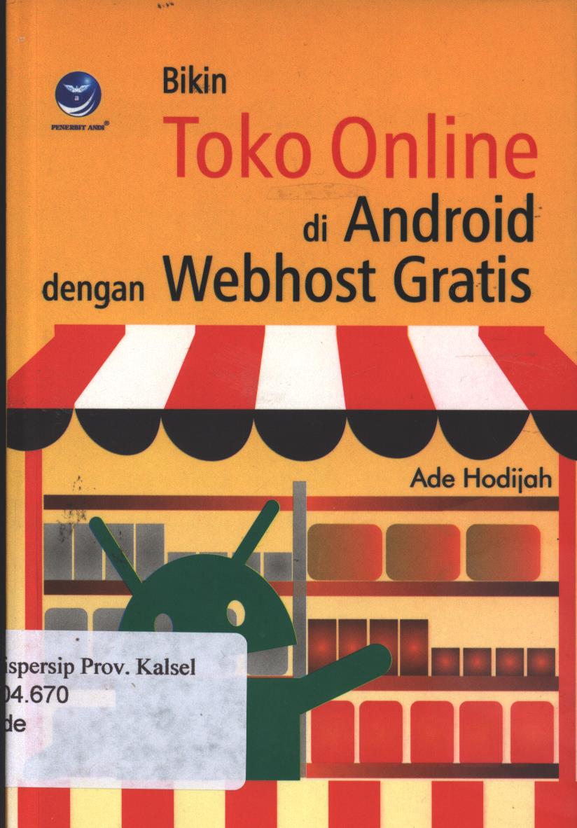 Cover Bikin Toko Online di Android dengan Webhost Gratis / Ade Hodijah ; Editor, Ignas