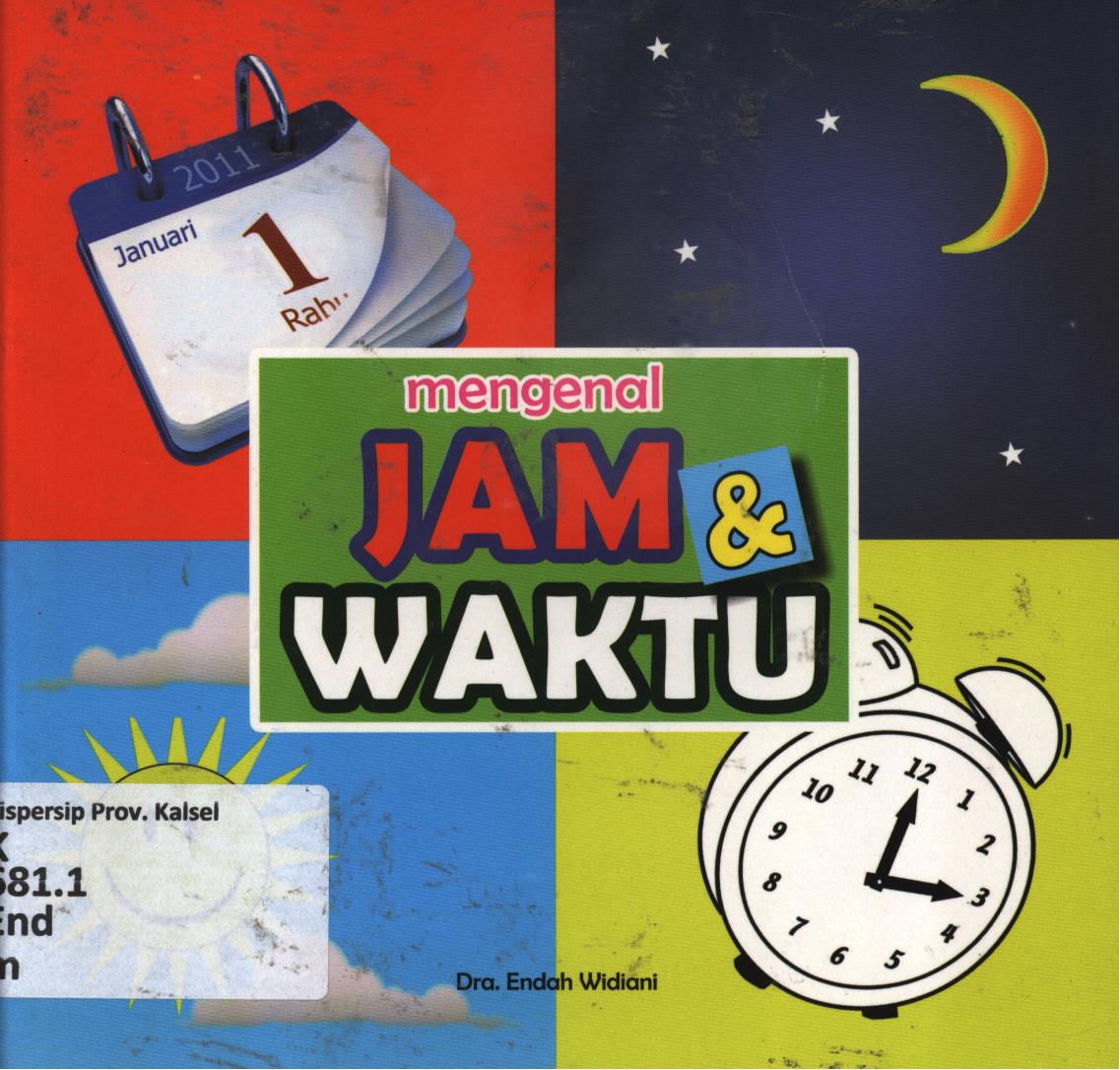 Cover Mengenal jam dan waktu / Endah Widiani ; penyunting, A. Dian