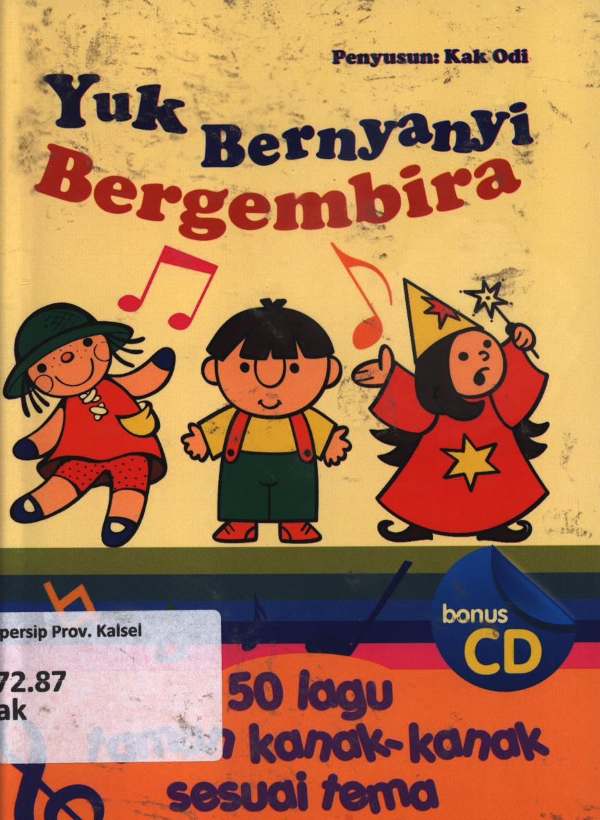Cover Yuk bernyanyi bergembira :  50 lagu taman kanak-kanak sesuai tema / Kak Odi
