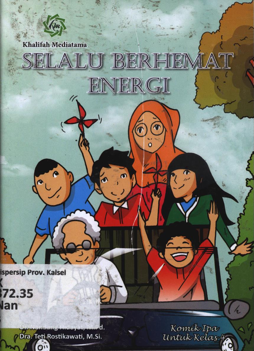 Cover Selalu berhemat energi / Nandang Hidayat dan Teti Rostikawati ; editor, Adil Rafi Ramadhan, Julia