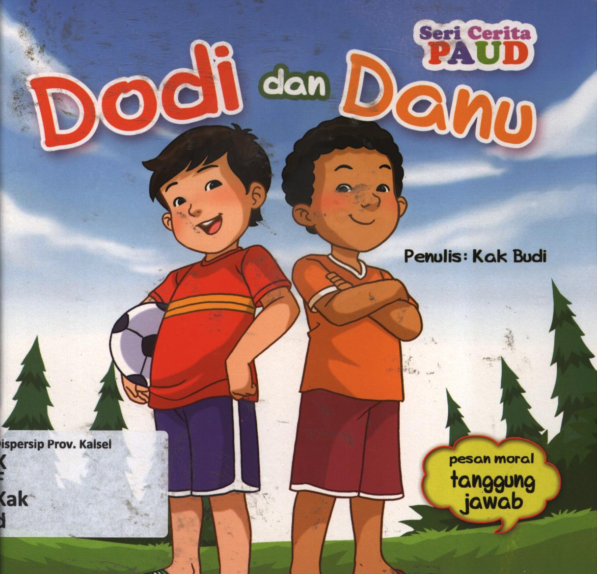 Cover Dodi dan Danu :  Pesan moral tanggung jawab / Kak Budi