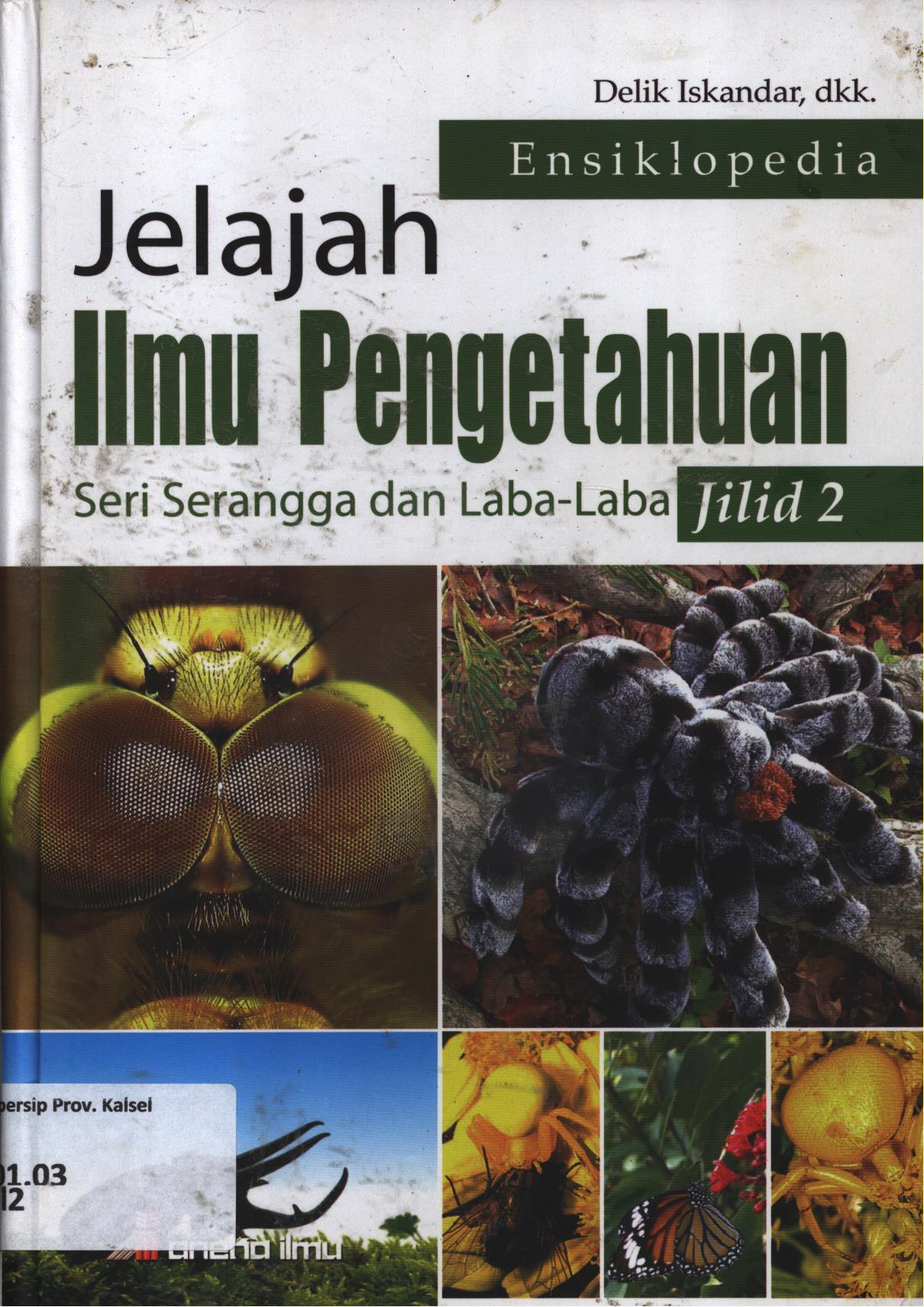 Cover Jelajah ilmu pengetahuan seri serangga dan laba-laba jlid 2 / Delik Iskandar dkk ; editor, Herni Rahayu
