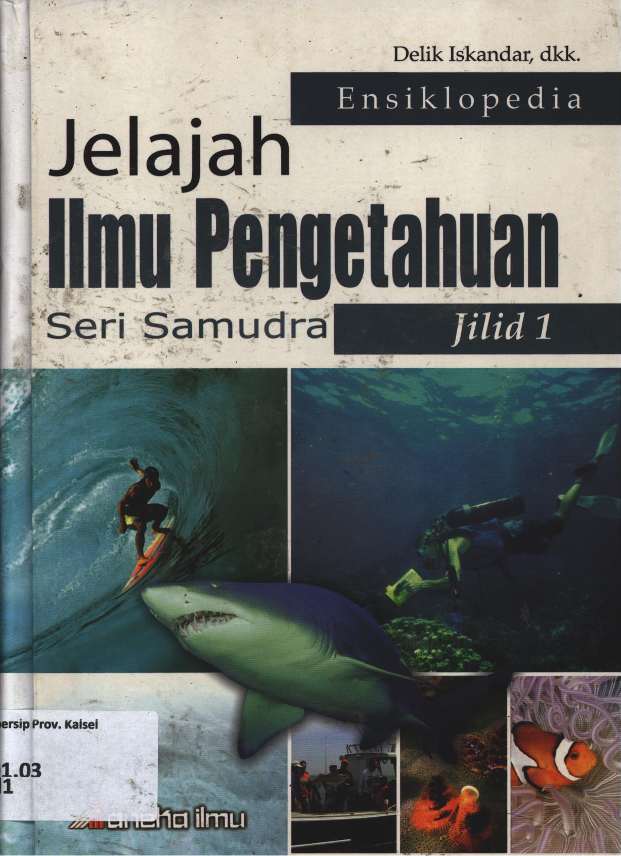 Cover Jelajah ilmu pengetahuan seri samudra jlid 1 / Delik Iskandar dkk ; editor, Ida