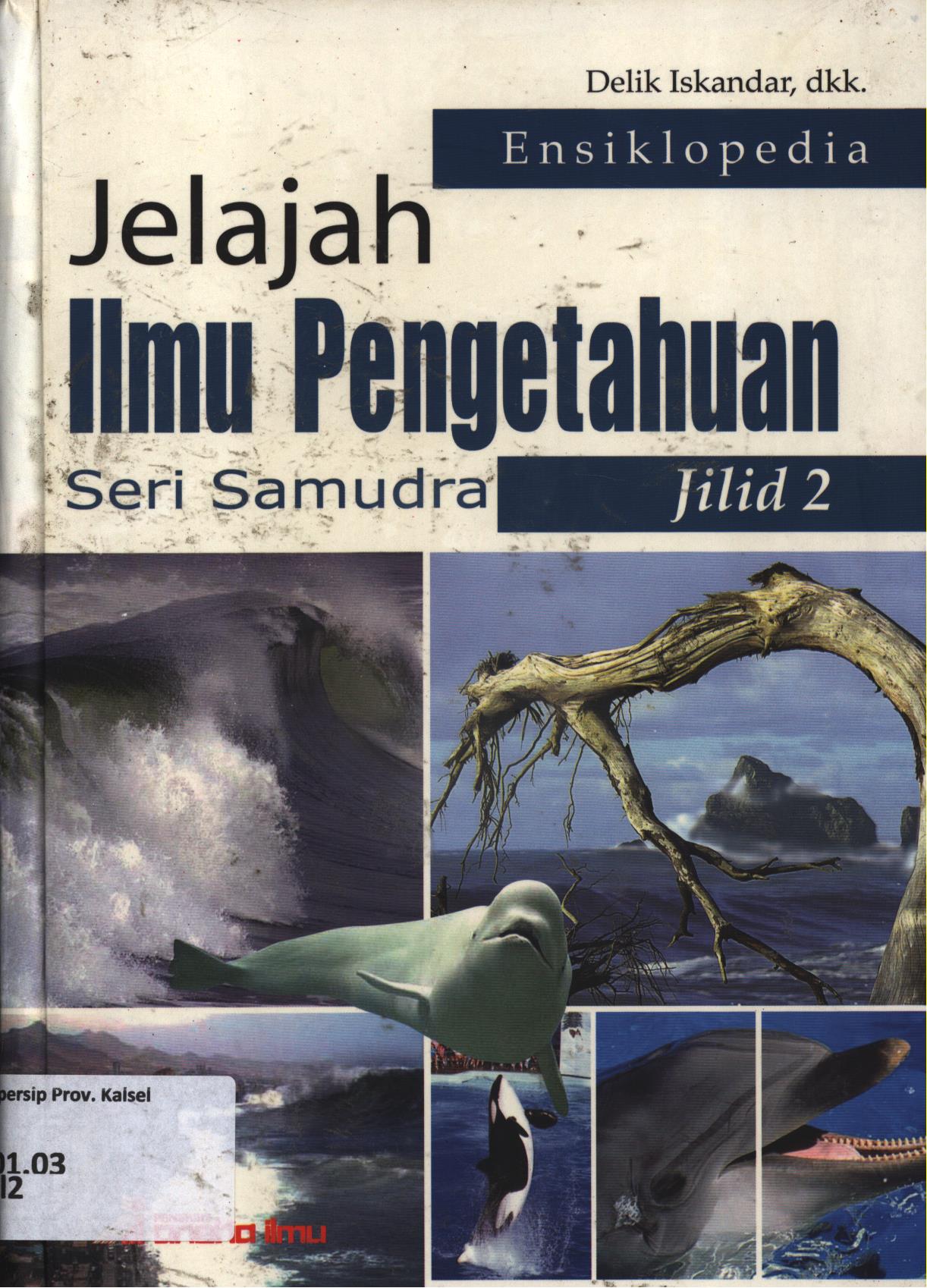 Cover Jelajah ilmu pengetahuan seri samudra jlid 2 / Delik Iskandar dkk ; editor, Ida
