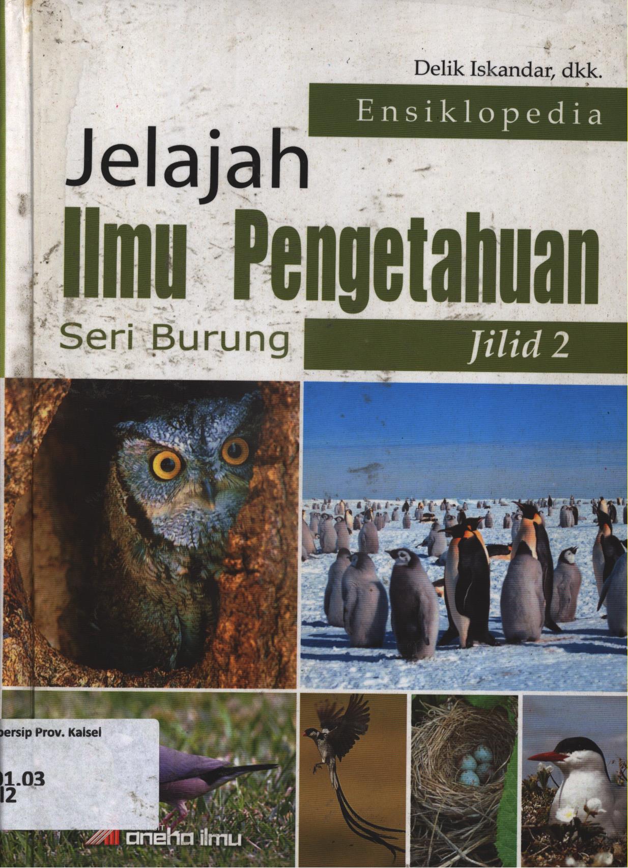 Cover Jelajah ilmu pengetahuan seri burung jlid 2 / Delik Iskandar dkk ; editor, Purwaningsih