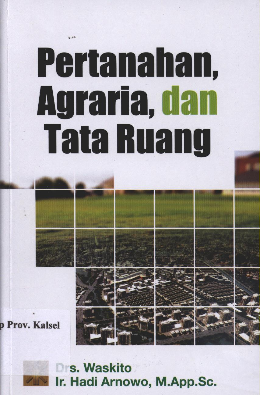 Cover Pertanahan, Agraria, dan Tata Ruang / Drs. Waskito dan Ir. Hadi Arnowo, M.App. Sc.