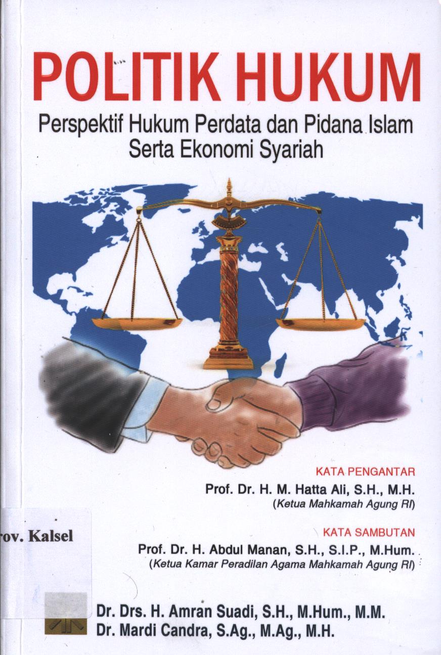 Cover Politik Hukum :  Perspektif Hukum Perdata dan Pidana Islam Serta Ekonomi Syariah / Amran Saudi dan Mardi candra