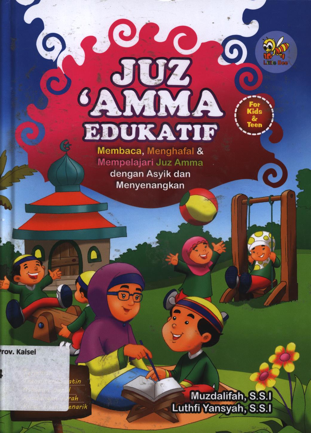 Cover Juz 'Amma edukatif for kids dan Teen :  Membaca, menghafal dan mempelajari Juz Amma dengan asyik dan menyenangkan / Muzhalifah, Luthfi Yansyah