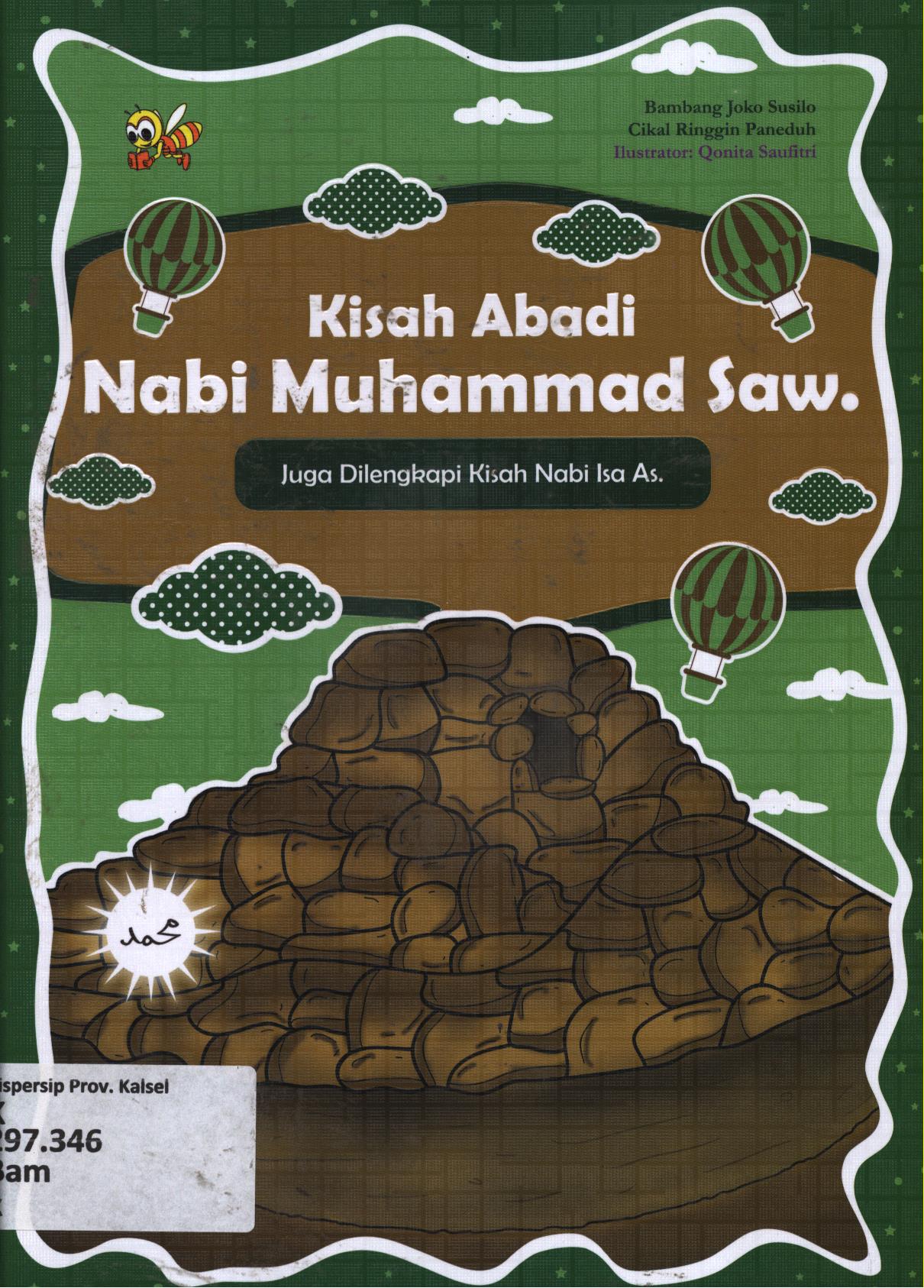 Cover Kisah abadi Nabi Muhammad Saw Juga dilengkapi Kisah Nabi Isa As. / Bambang Joko Susilo ; editor, Cikal Ringgin Peneduh