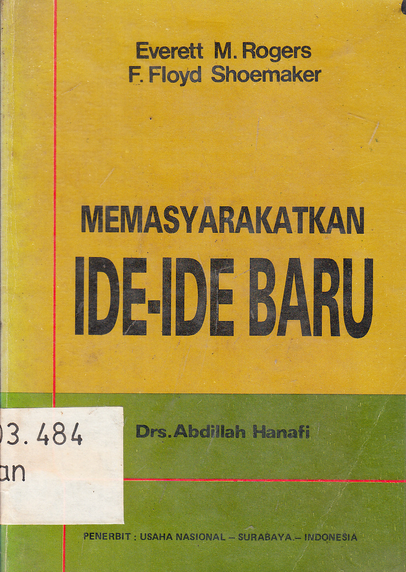 Cover Memasyarakatkan ide-ide baru / Abdillah Hanafi ; disarika dari karya, Everett Rogers dan F. Floyd Shoemaker