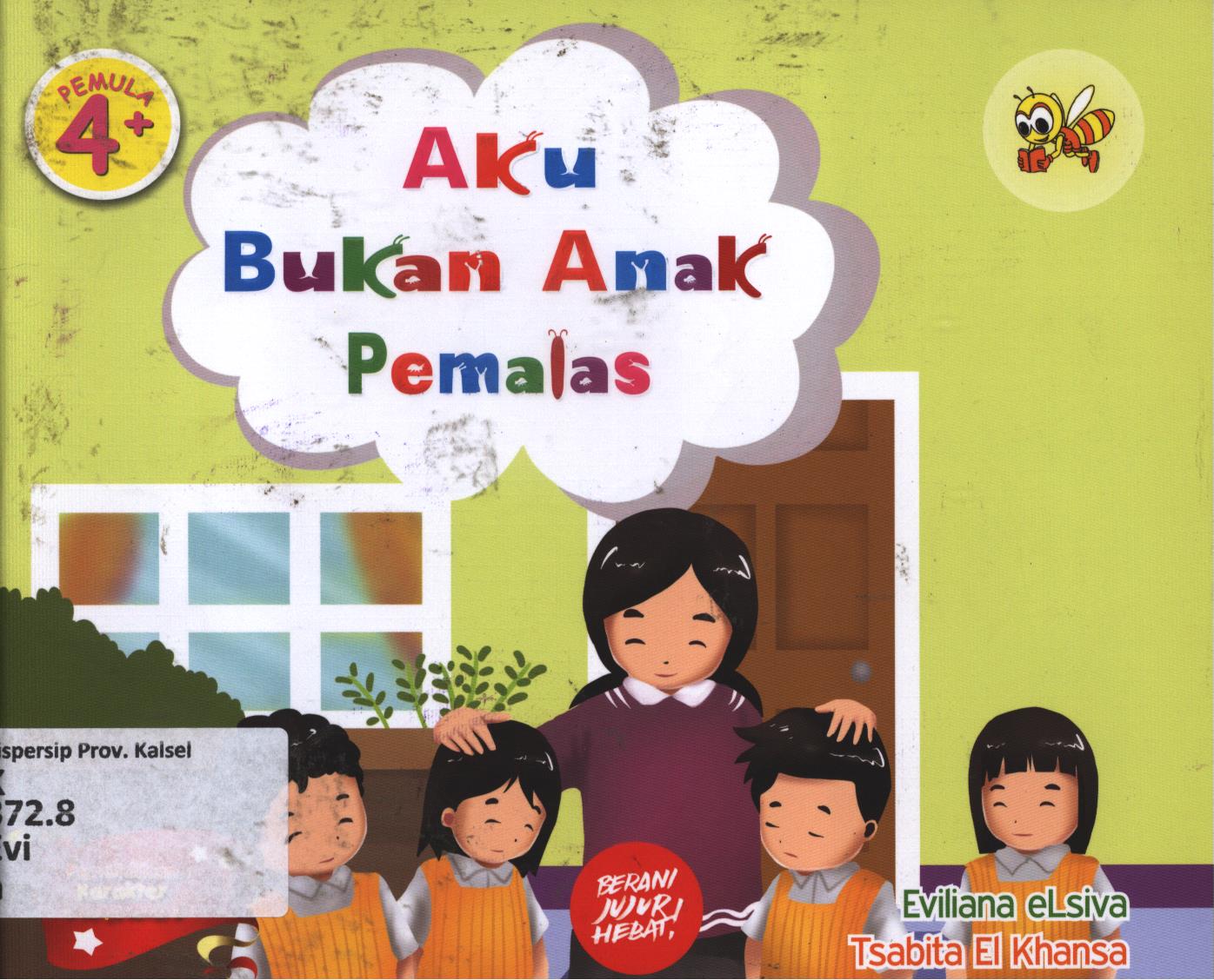 Cover Aku bukan anak pemalas / Eviliana Elsiva dan Tsabita El Khansa ; editor, A. Saibani
