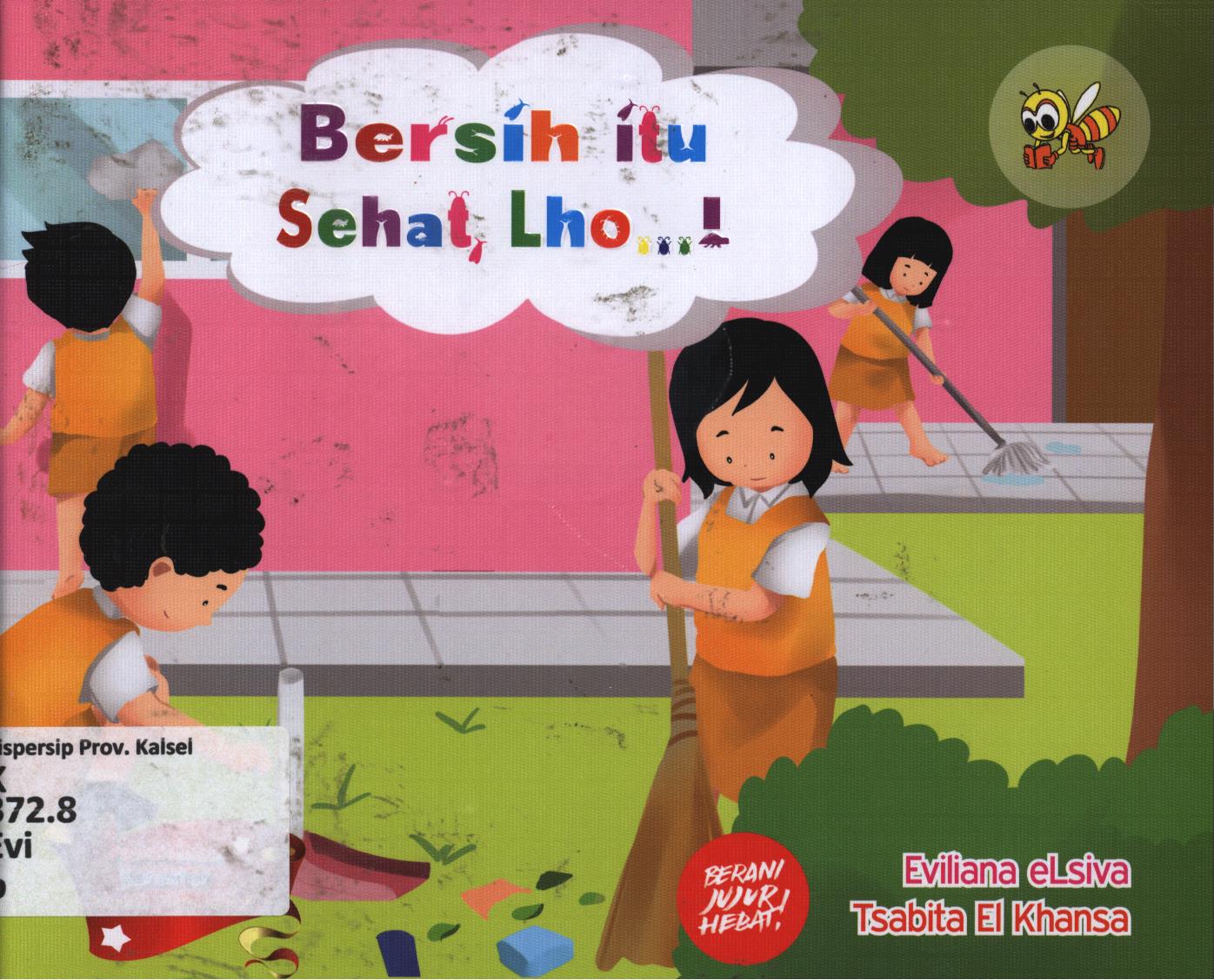 Cover Bersih itu sehat lho...! / Eviliana Elsiva dan Tsabita El Khansa ; editor, A. Saibani