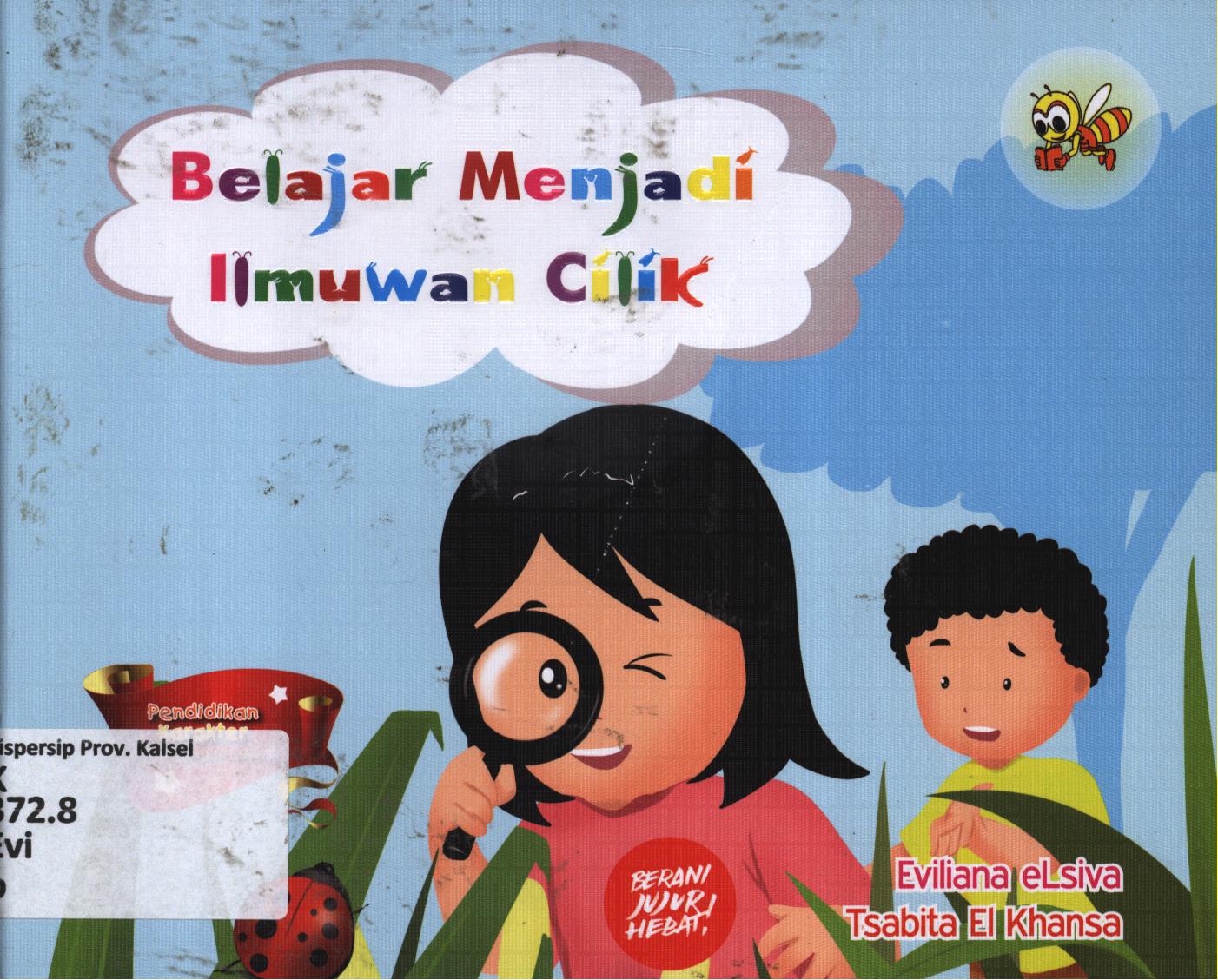 Cover Belajar menjadi ilmuwan cilik / Eviliana Elsiva dan Tsabita El Khansa ; editor, A. Saibani