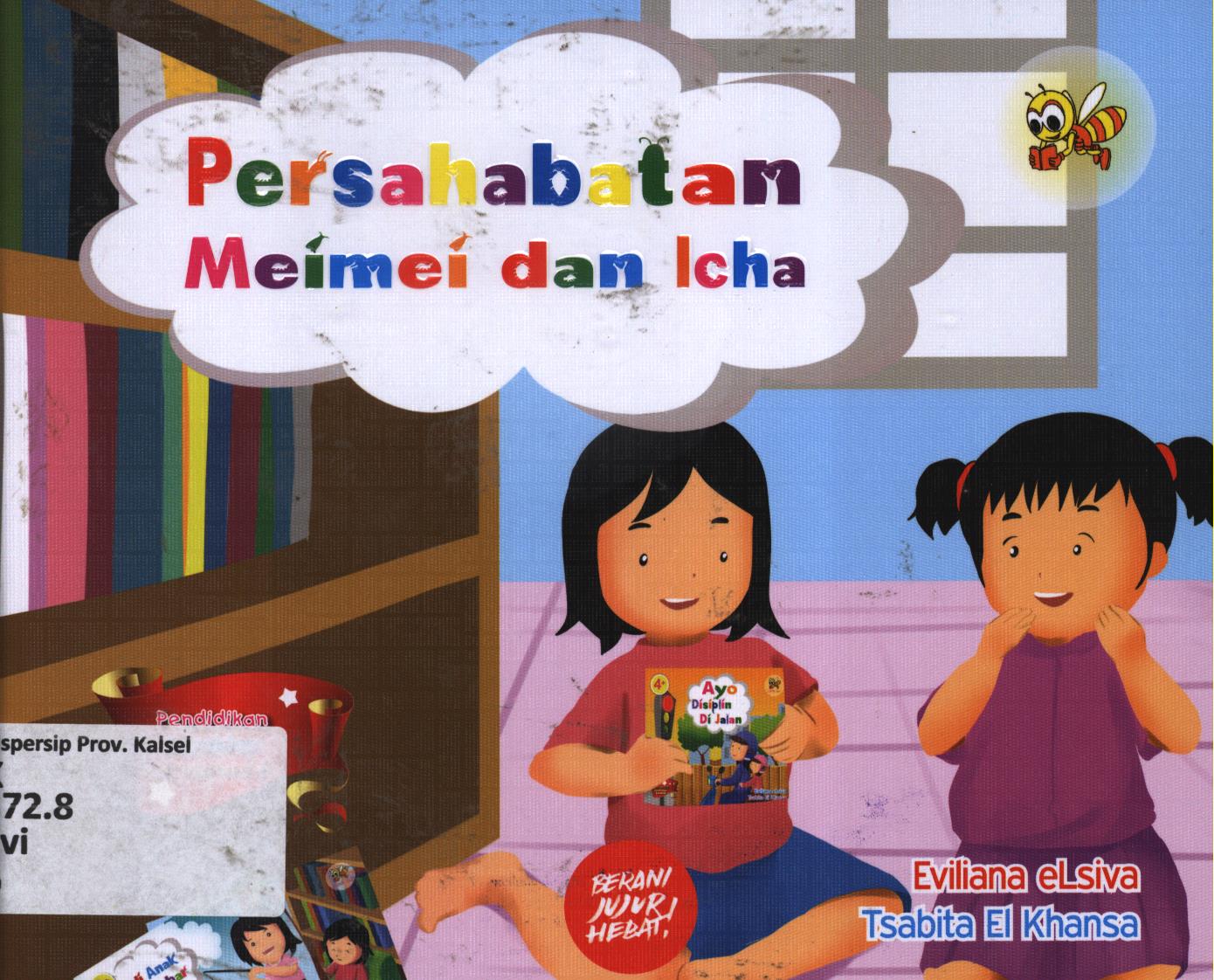 Cover Persahabatan Meimei dan Icha / Eviliana Elsiva dan Tsabita El Khansa ; editor, A. Saibani