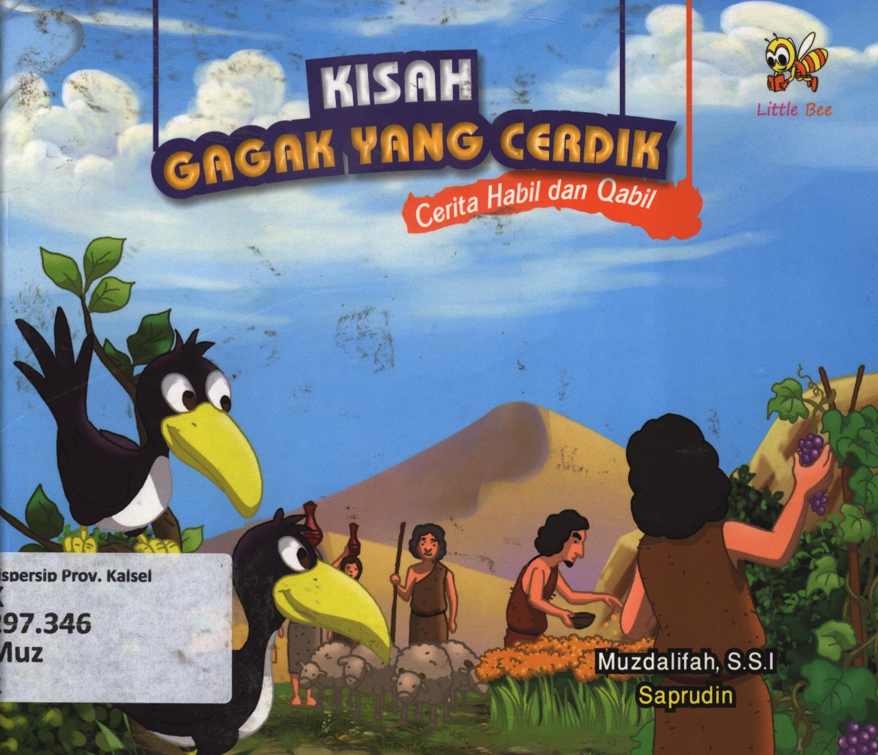 Cover Kisah gagak yang cerdik :  Cerita Habil dan Qabil / Muzdalifah ; editor, Quinsha Azkia Maharani