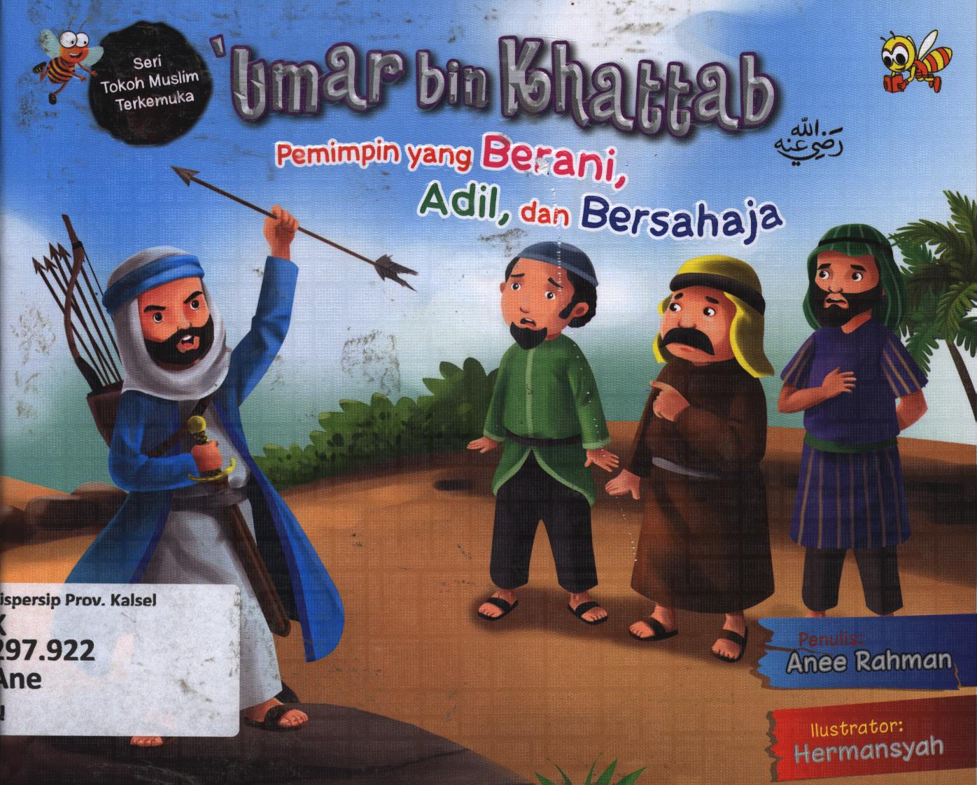 Cover Umar bin Khattab :  Pemimpin yang berani, adil dan bersahaja / Anee Rahman ; editor, Cikal dan Wien WD